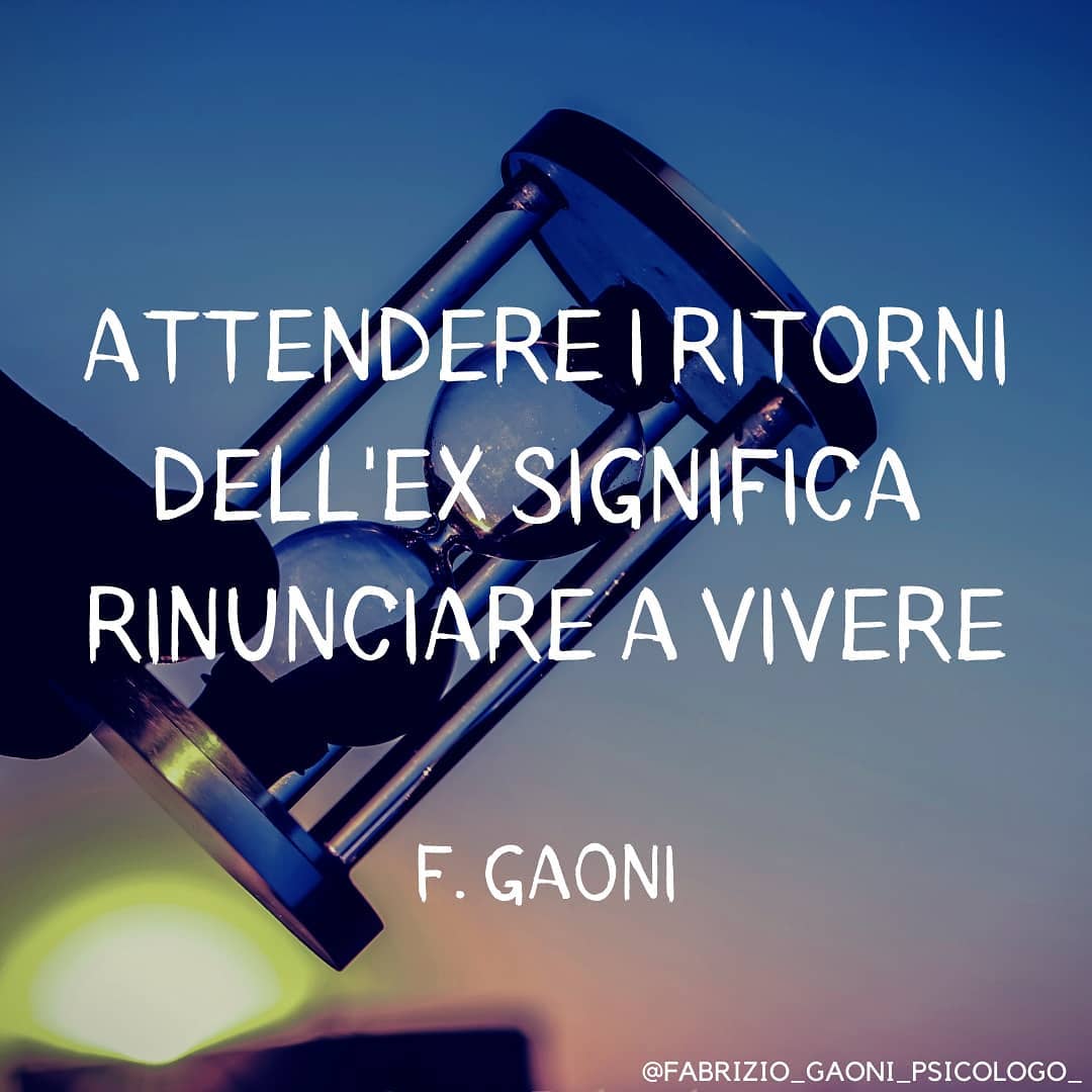 Attendere i ritorni dell’ex significa rinunciare a vivere