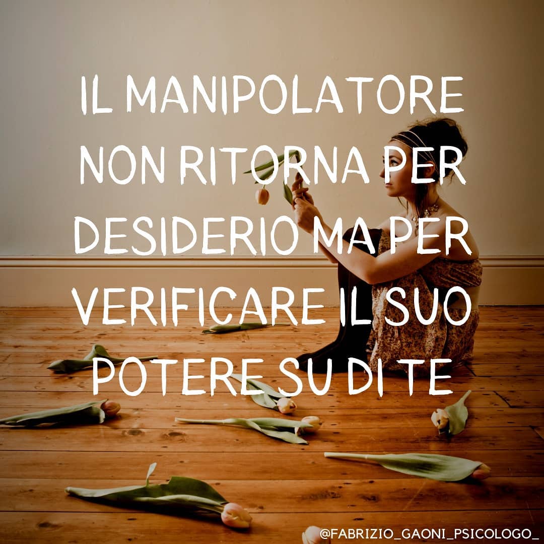 Il manipolatore ritorna per verificare potere su di te